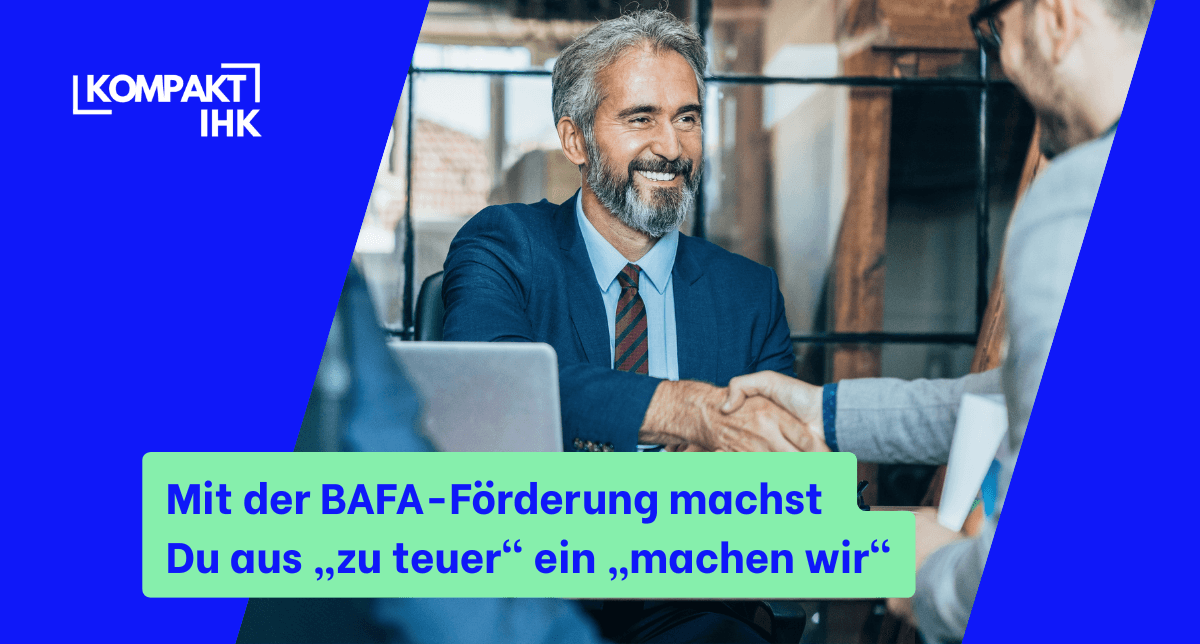 „Zwei Geschäftspartner schütteln sich die Hände; Text: „Mit der BAFA-Förderung... machen wir“.“